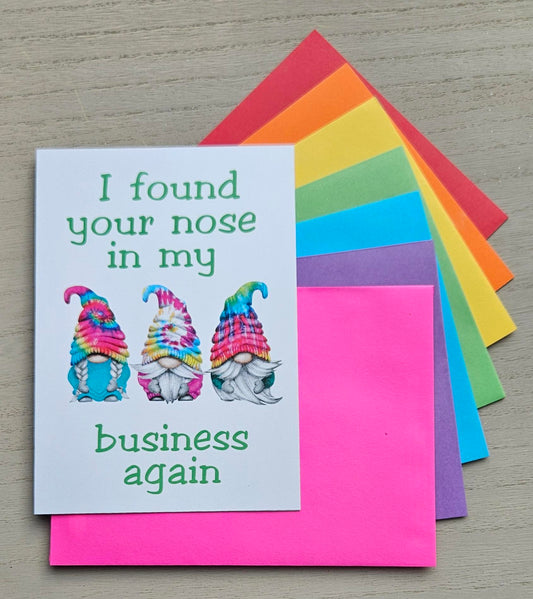 I found your nose in my business again